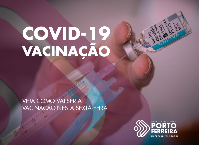 Covid-19: Confira como vai ser o esquema de vacinação nesta sexta-feira (14)